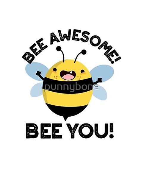 bee pun|positive bee puns.